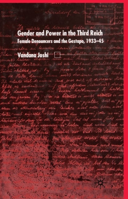 Gender and Power in the Third Reich - Female Denouncers and the Gestapo (1933-45)