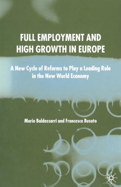 Full Employment and High Growth in Europe - A New Cycle of Reforms to Play a Leading Role in the New World Economy