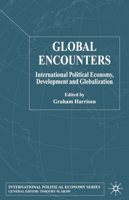 Global Encounters - International Political Economy, Development and Globalization