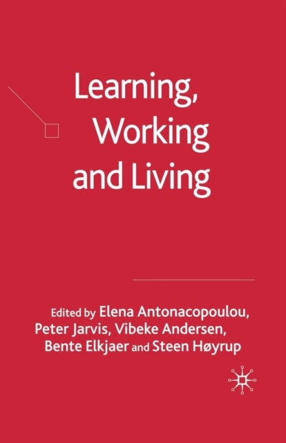 Learning, Working and Living - Mapping the Terrain of Working Life Learning