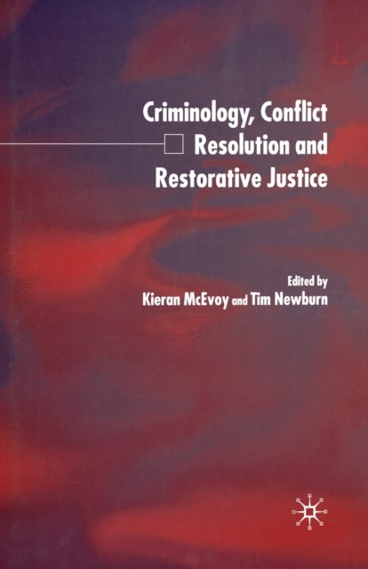 Criminology, Conflict Resolution and Restorative Justice