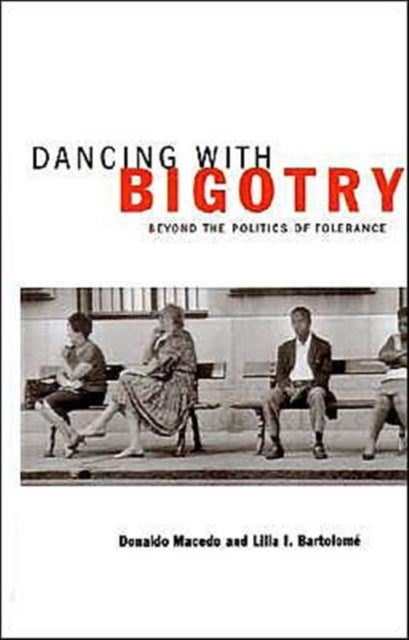 Dancing With Bigotry - Beyond the Politics of Tolerance