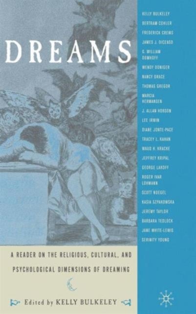 Dreams - A Reader on Religious, Cultural and Psychological Dimensions of Dreaming