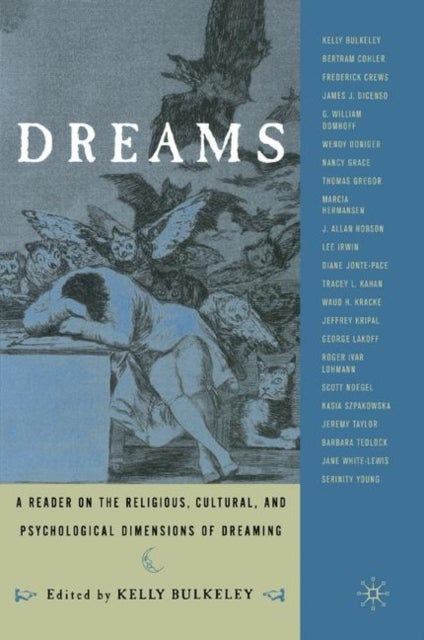Dreams - A Reader on Religious, Cultural and Psychological Dimensions of Dreaming