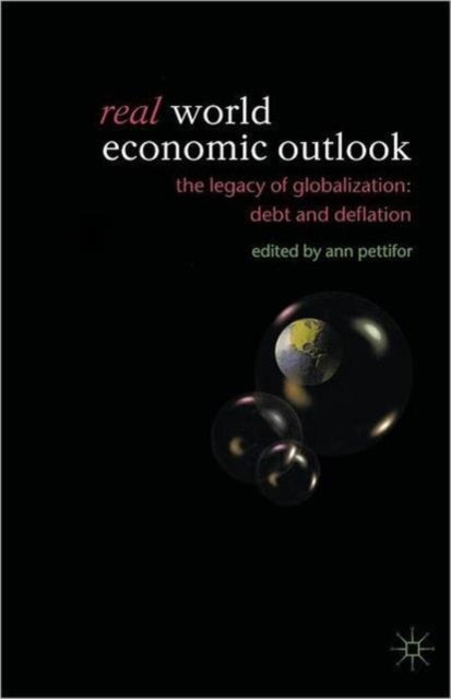 Real World Economic Outlook - The Legacy of Globalization: Debt and Deflation