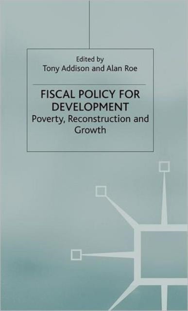Fiscal Policy for Development - Poverty, Reconstruction and Growth