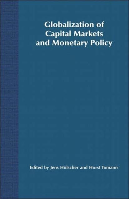 Globalization of Capital Markets and Monetary Policy