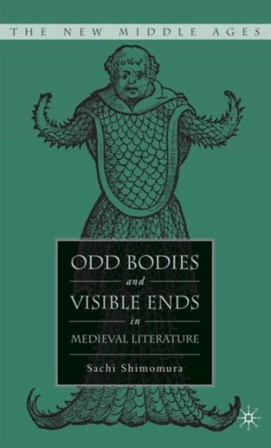 Odd Bodies and Visible Ends in Medieval Literature