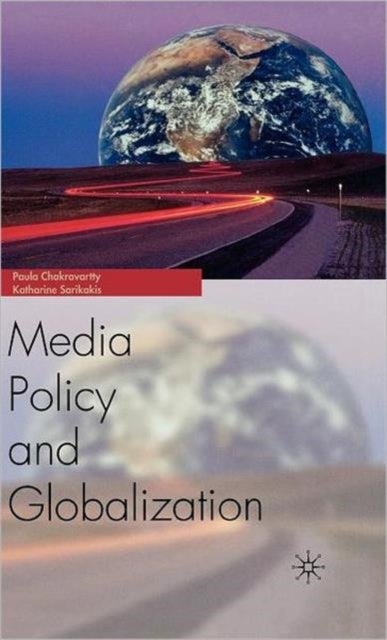 Globalization and Media Policy - History, Culture, Politics