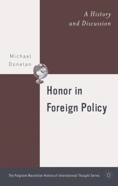 Honor in Foreign Policy - A History and Discussion