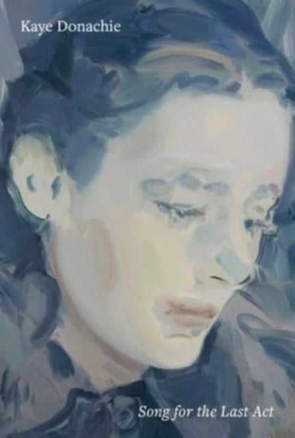 Kaye Donachie - Song for the Last Act