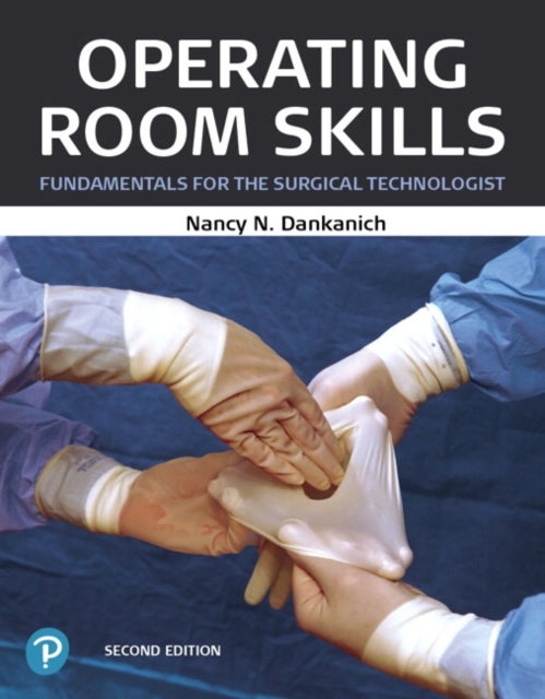 Operating Room Skills - Fundamentals for the Surgical Technologist