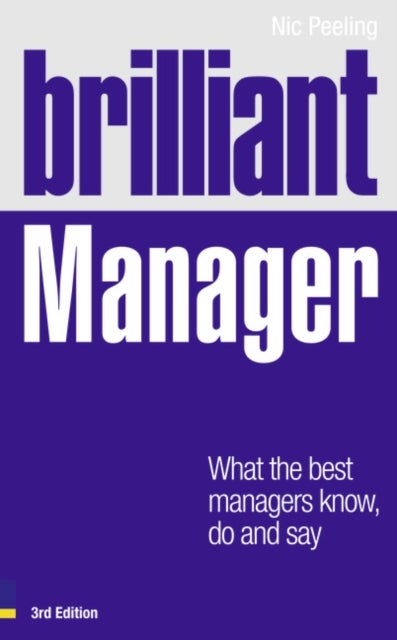 Brilliant Manager - What the Best Managers Know, Do and Say