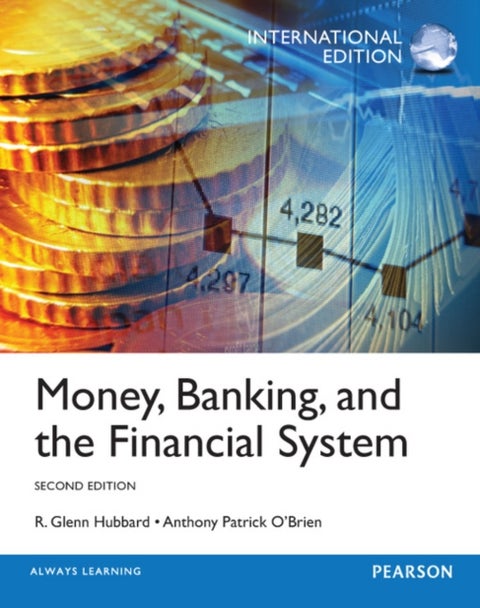 Money, Banking and the Financial System - International Edition