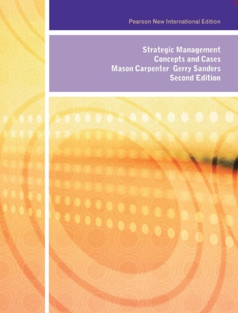 Strategic Management: Concepts and Cases - Pearson New International Edition