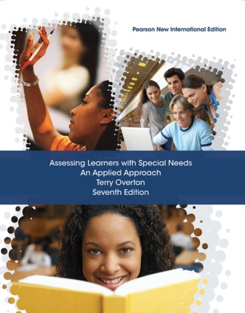 Assessing Learners with Special Needs: An Applied Approach - Pearson New International Edition