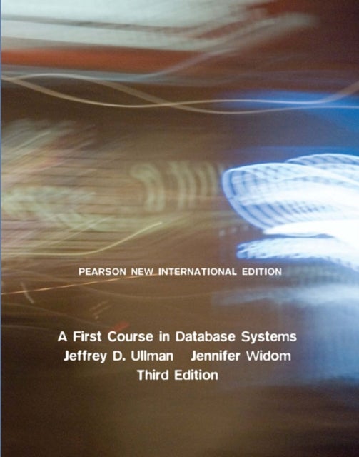 First Course in Database Systems, A - Pearson New International Edition