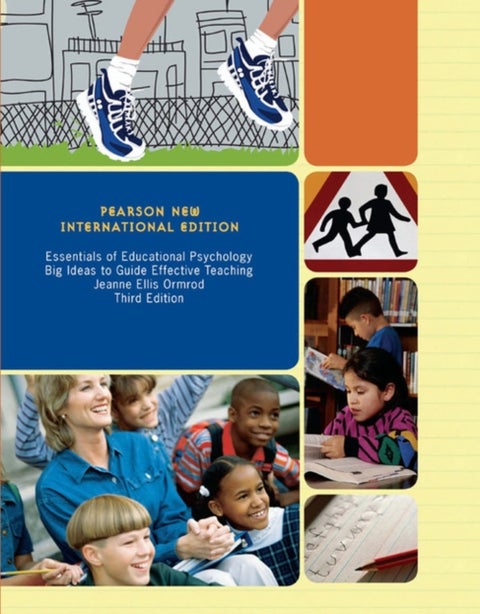 Essentials of Educational Psychology: Big Ideas to Guide Effective Teaching - Pearson New International Edition