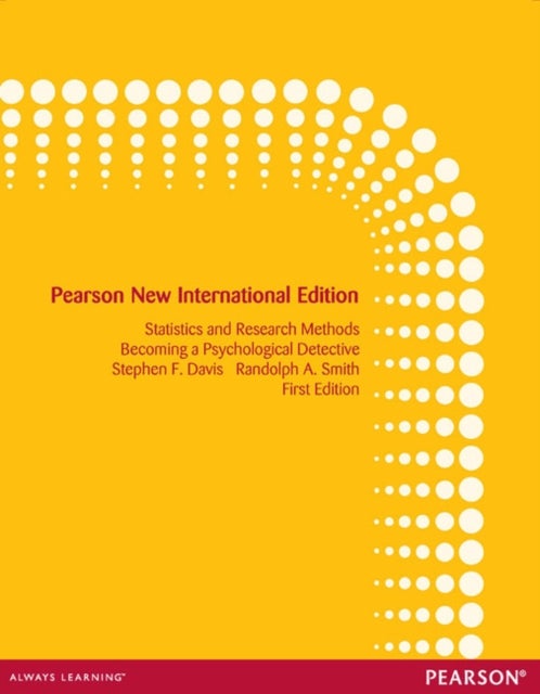 Introduction to Statistics and Research Methods: Becoming a Psychological Detective - Pearson New International Edition
