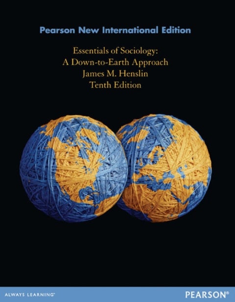 Essentials of Sociology: A Down-to-Earth Approach - Pearson New International Edition
