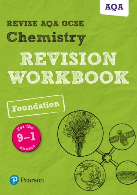 Pearson REVISE AQA GCSE Chemistry (Foundation) Revision Workbook - for 2026, 2027 exams