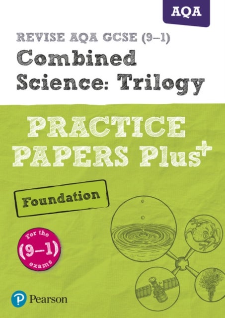Pearson REVISE AQA GCSE Combined Science Foundation Practice Papers Plus: For 2025 and 2026 assessme
