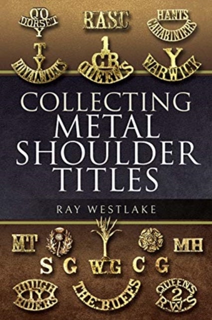 Collecting Metal Shoulder Titles