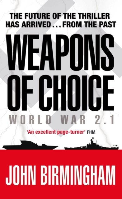 Weapons of Choice - World War 2.1 - Alternative History Science Fiction