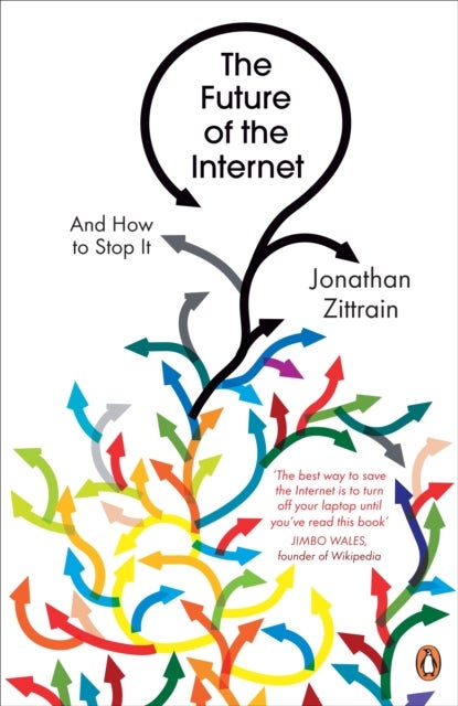The Future of the Internet - And How to Stop It