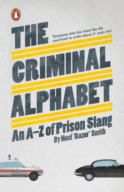 The Criminal Alphabet - An A-Z of Prison Slang