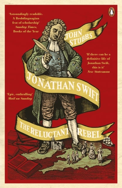 Jonathan Swift - The Reluctant Rebel