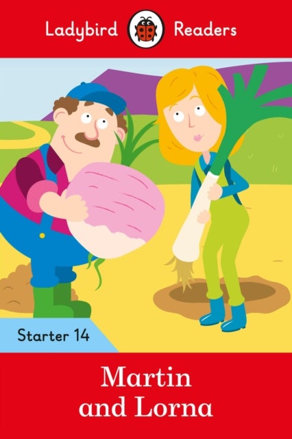 Ladybird Readers Starter Level 14 ¿ Martin and Lorna (ELT Graded Reader)