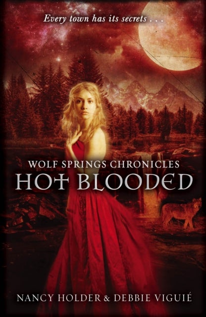 Wolf Springs Chronicles: Hot Blooded - Book 2