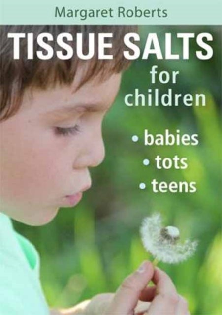 Tissue Salts for Children - Babies, Tots & Teens