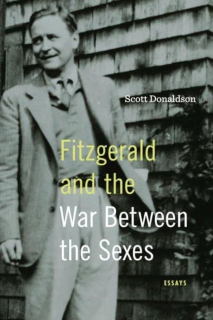 Fitzgerald and the War Between the Sexes - Essays