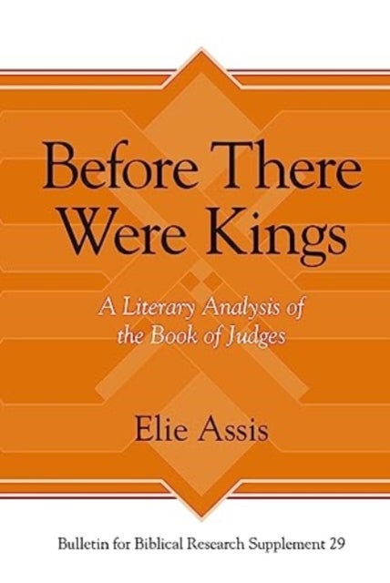 Before There Were Kings - A Literary Analysis of the Book of Judges