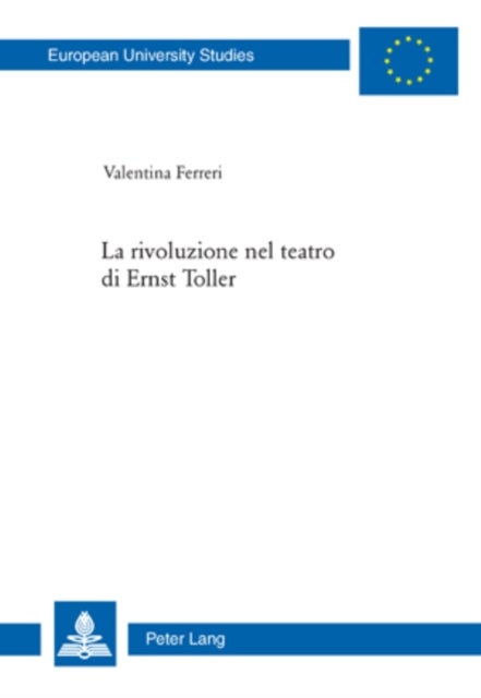 La Rivoluzione Nel Teatro Di Ernst Toller