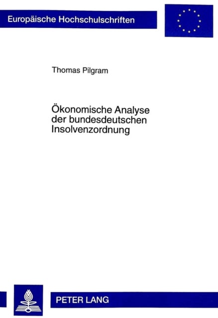 Oekonomische Analyse Der Bundesdeutschen Insolvenzordnung