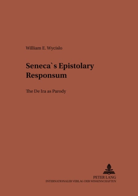 Seneca's Epistolary Responsum - The de IRA as Parody
