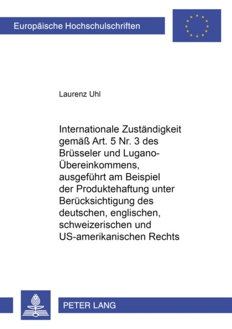 Internationale Zustaendigkeit Gemaess Art. 5 Nr. 3 Des Bruesseler Und Lugano-Uebereinkommens, Ausgef