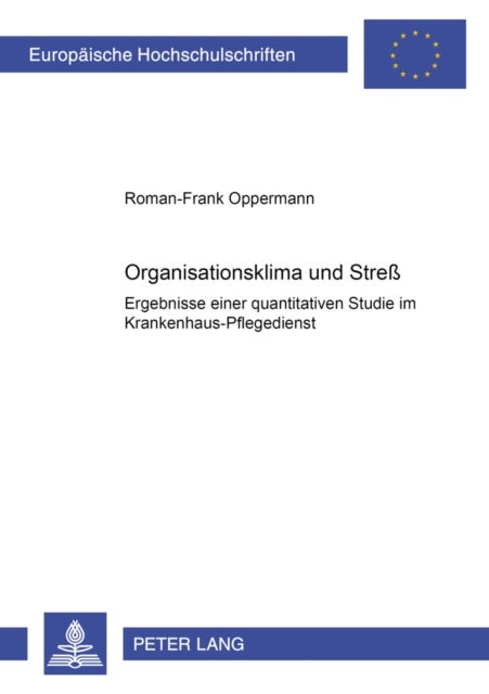 Organisationsklima Und Streß - Ergebnisse Einer Quantitativen Studie Im Krankenhaus-Pflegedienst
