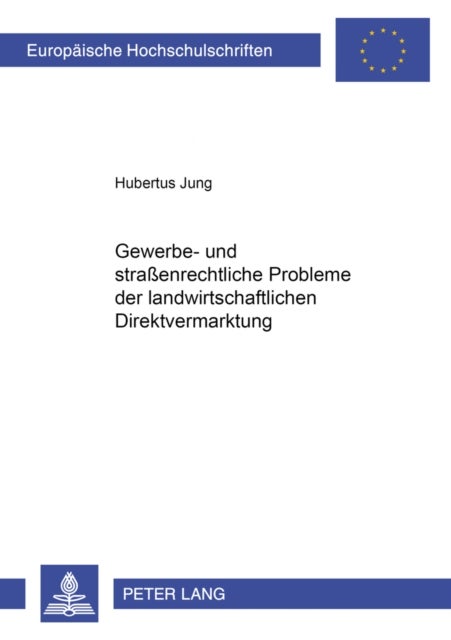 Gewerbe- Und Stra¿nrechtliche Probleme Der Landwirtschaftlichen Direktvermarktung