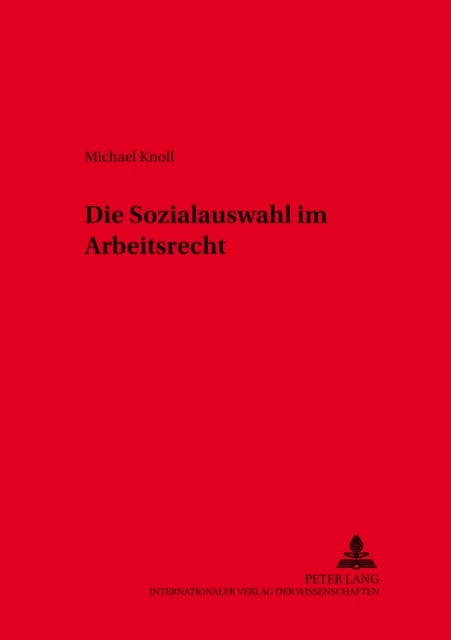 Die Sozialauswahl Im Arbeitsrecht
