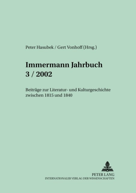 Immermann-Jahrbuch 3/2002 - Beitraege Zur Literatur- Und Kulturgeschichte Zwischen 1815 Und 1840