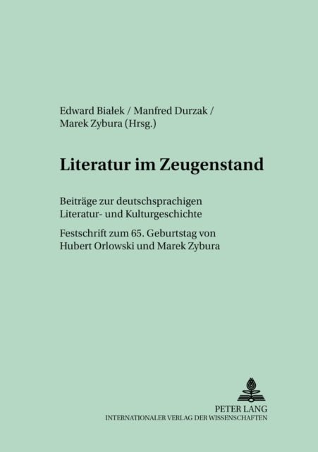 Literatur Im Zeugenstand - Beitraege Zur Deutschsprachigen Literatur- Und Kulturgeschichte- Festschrift Zum 65. Geburtstag Von Hubert Orlowski
