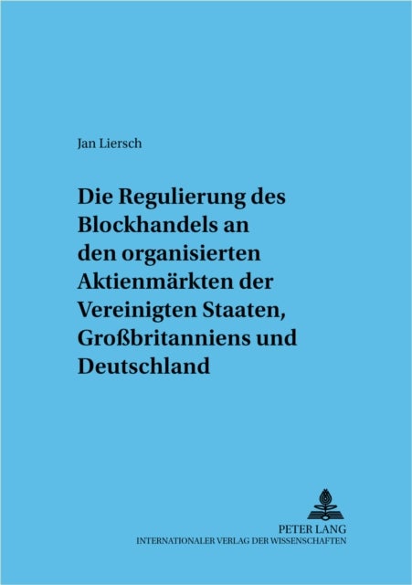Regulierung Des Blockhandels an Den Organisierten Aktienmaerkten Der Vereinigten Staaten, Gro¿ritann