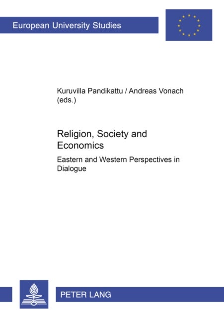 Religion, Society and Economics - Eastern and Western Perspectives in Dialogue