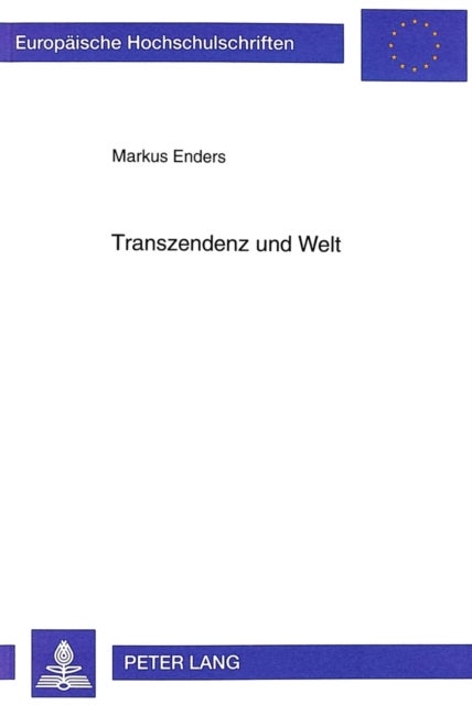 Transzendenz Und Welt - Das Daseinshermeneutische Transzendenz- Und Welt-Verstaendnis Martin Heideggers Auf Dem Hintergrund Der Neuzeitlichen Geschichte Des Transzendenz-Begriffs