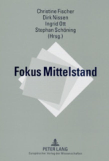 Fokus Mittelstand - Einzelaspekte Der Mittelstandsforschung