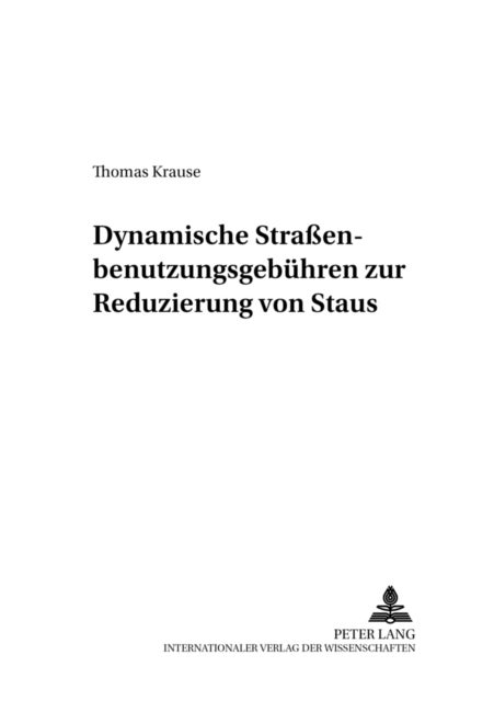 Dynamische Stra¿nbenutzungsgebuehren Zur Reduzierung Von Staus